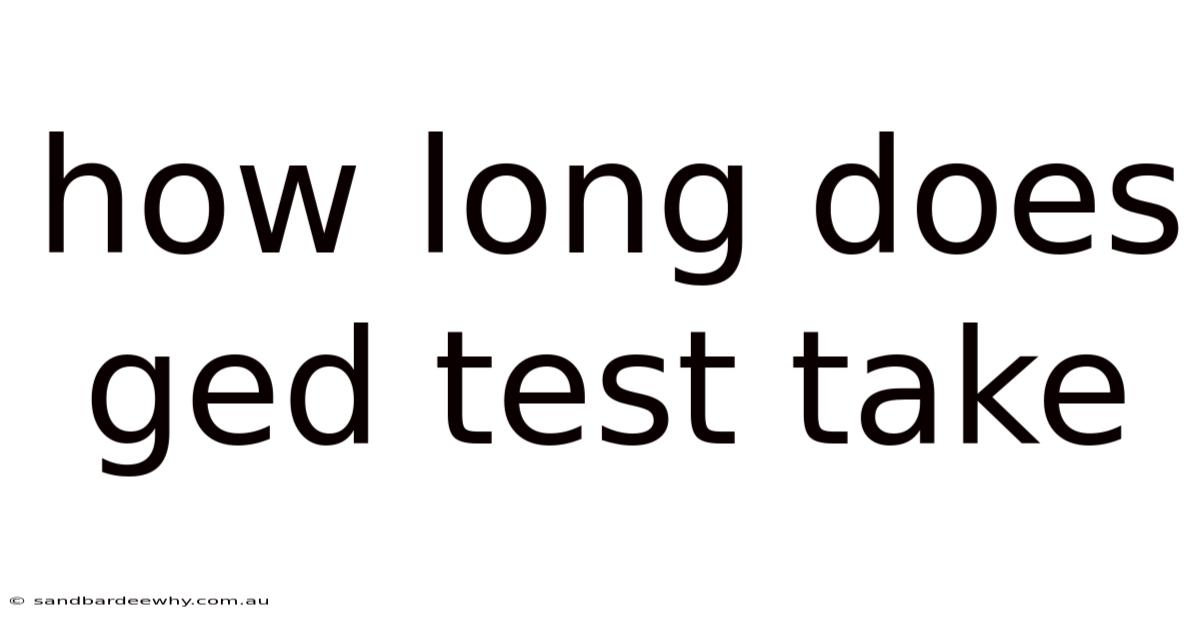 How Long Does Ged Test Take