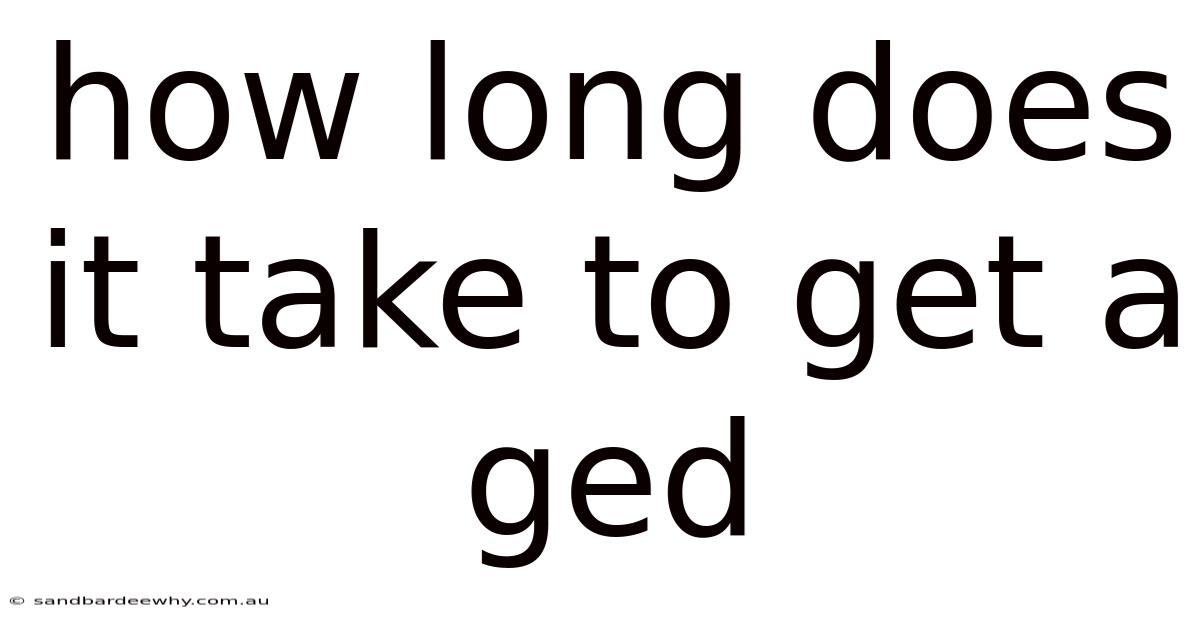 How Long Does It Take To Get A Ged
