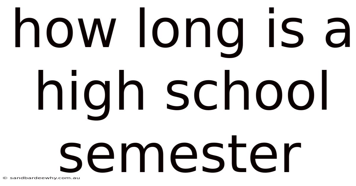 How Long Is A High School Semester