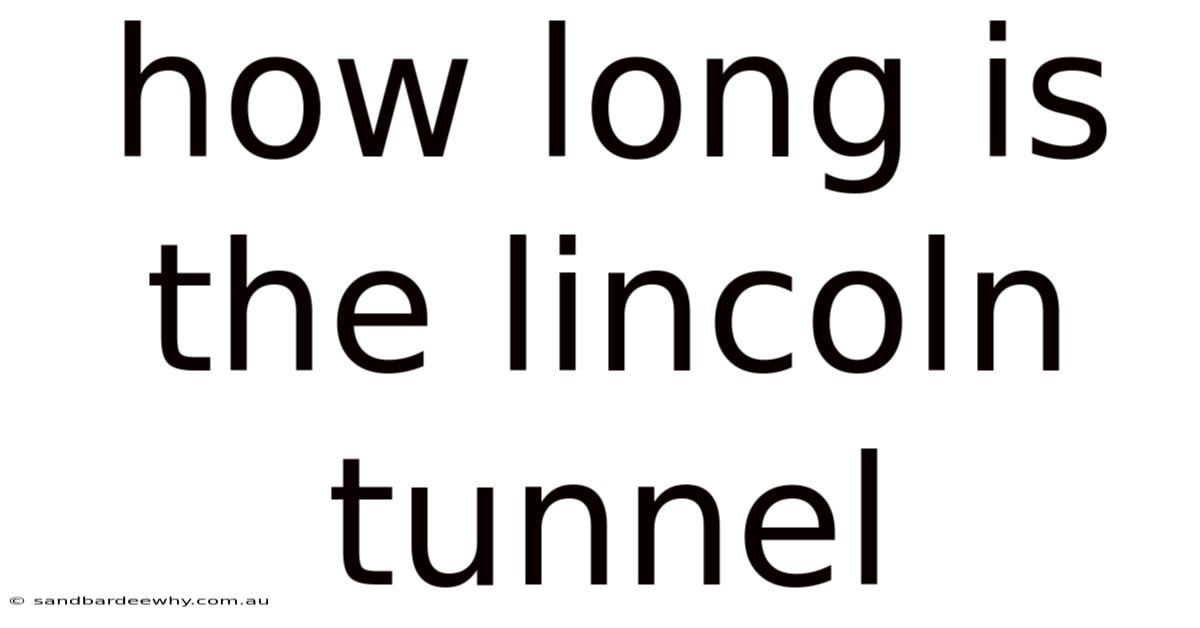 How Long Is The Lincoln Tunnel