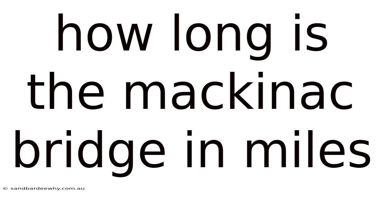 How Long Is The Mackinac Bridge In Miles
