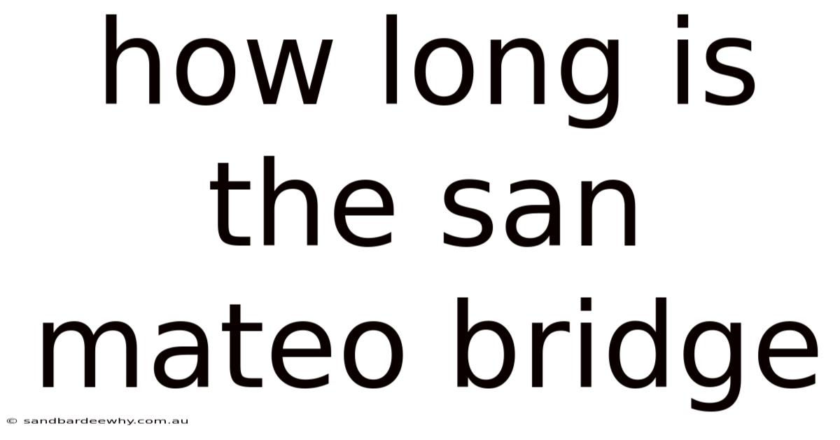 How Long Is The San Mateo Bridge