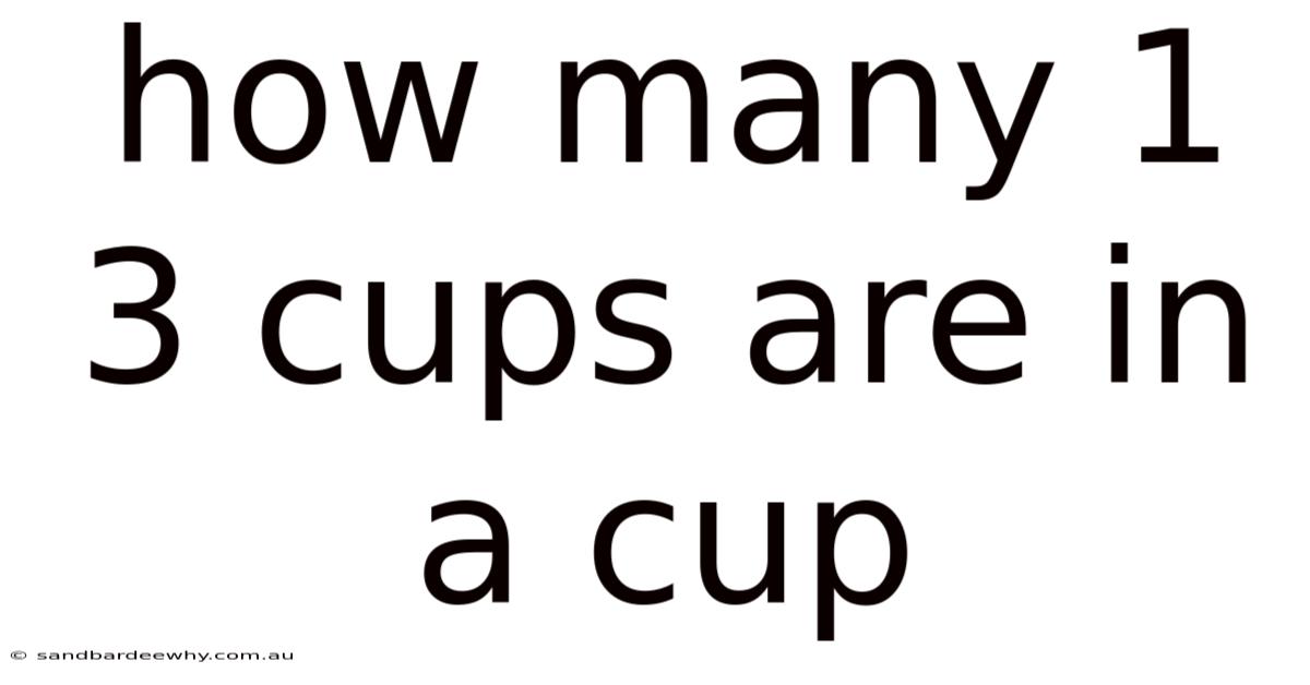 How Many 1 3 Cups Are In A Cup