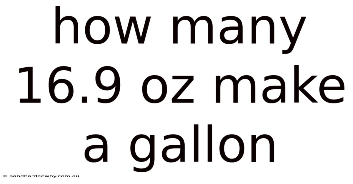 How Many 16.9 Oz Make A Gallon