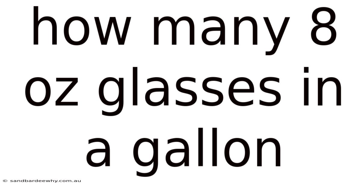 How Many 8 Oz Glasses In A Gallon