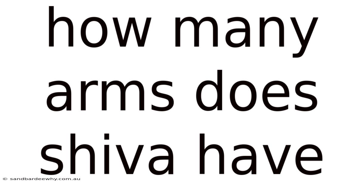 How Many Arms Does Shiva Have