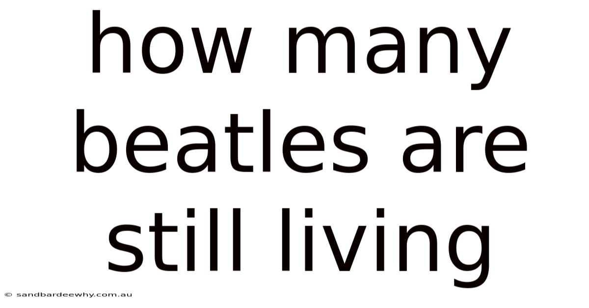 How Many Beatles Are Still Living