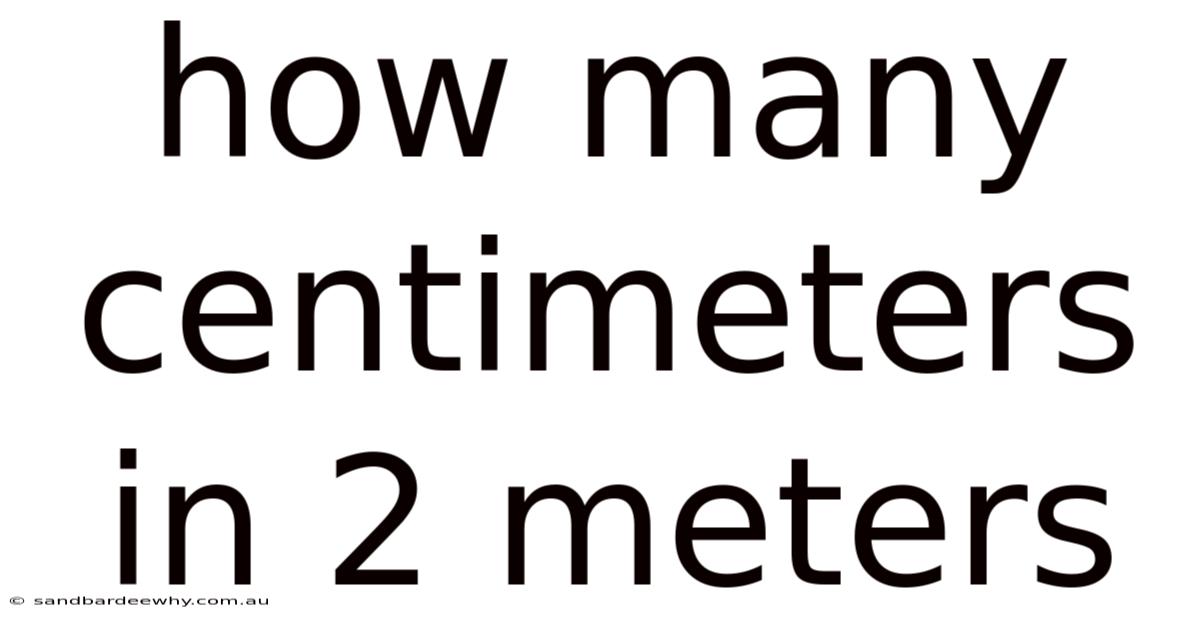 How Many Centimeters In 2 Meters