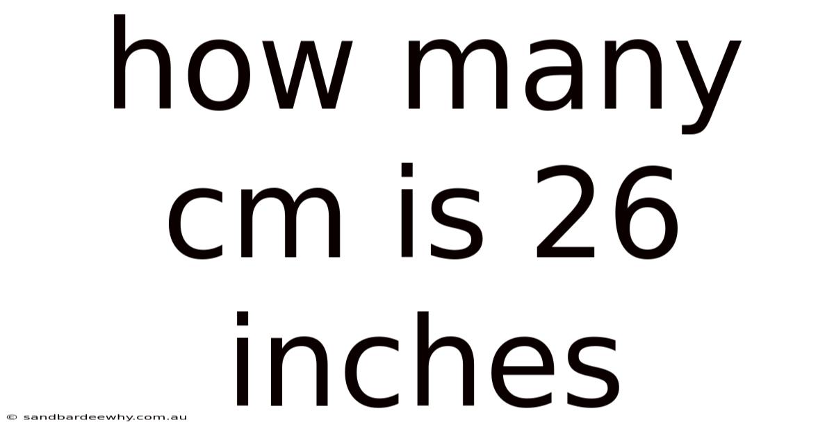 How Many Cm Is 26 Inches