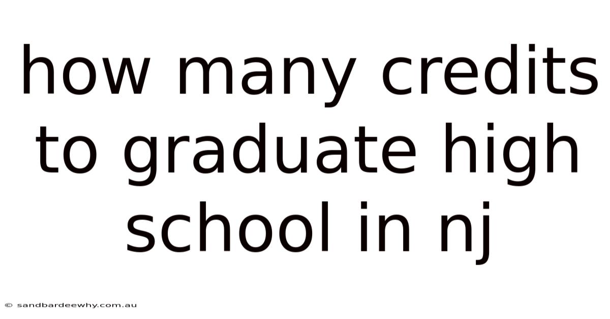 How Many Credits To Graduate High School In Nj