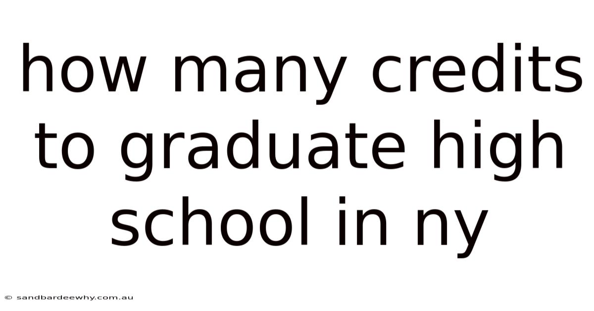 How Many Credits To Graduate High School In Ny