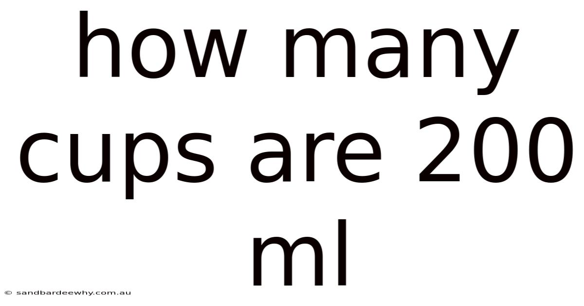 How Many Cups Are 200 Ml