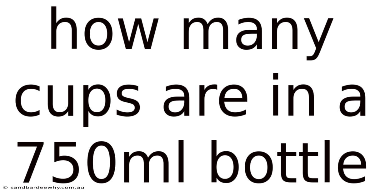How Many Cups Are In A 750ml Bottle