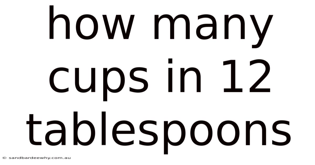 How Many Cups In 12 Tablespoons