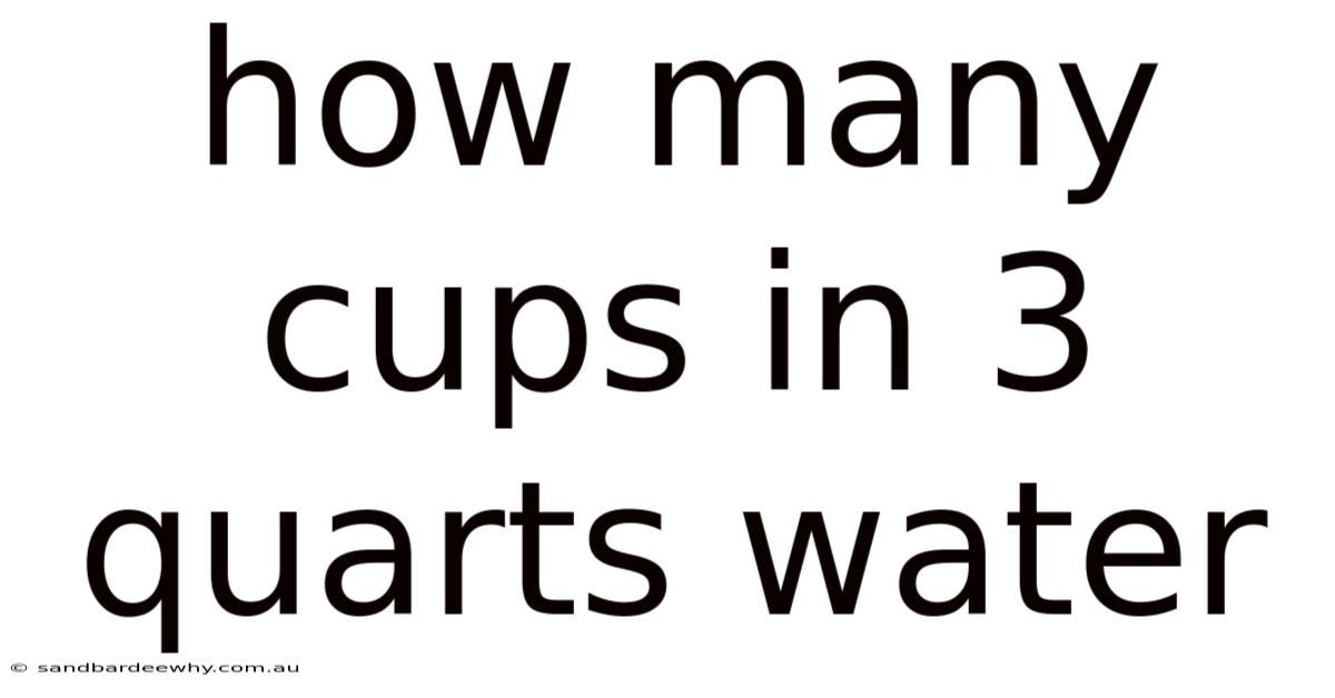 How Many Cups In 3 Quarts Water
