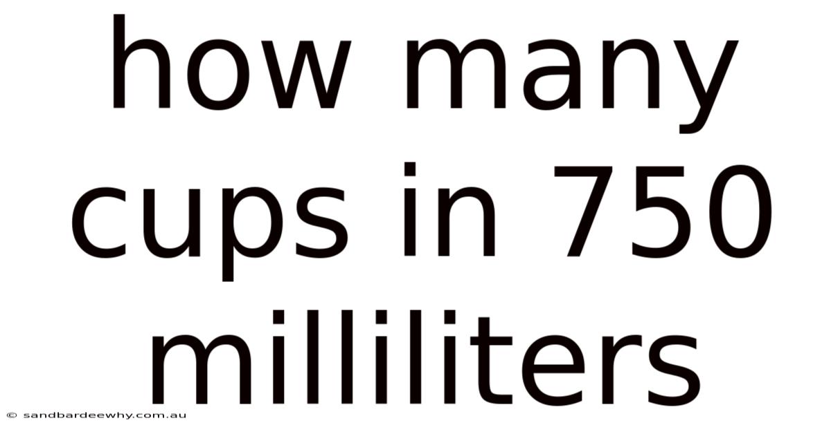 How Many Cups In 750 Milliliters