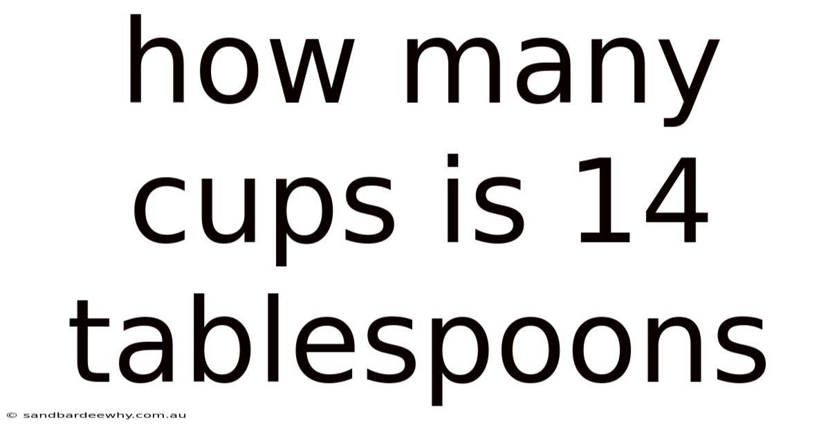 How Many Cups Is 14 Tablespoons