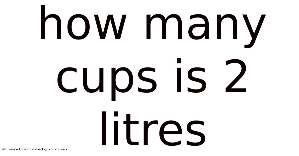 How Many Cups Is 2 Litres