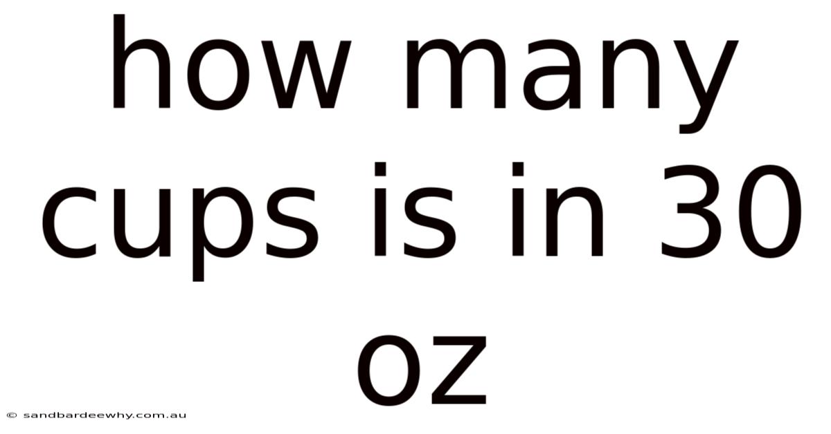How Many Cups Is In 30 Oz