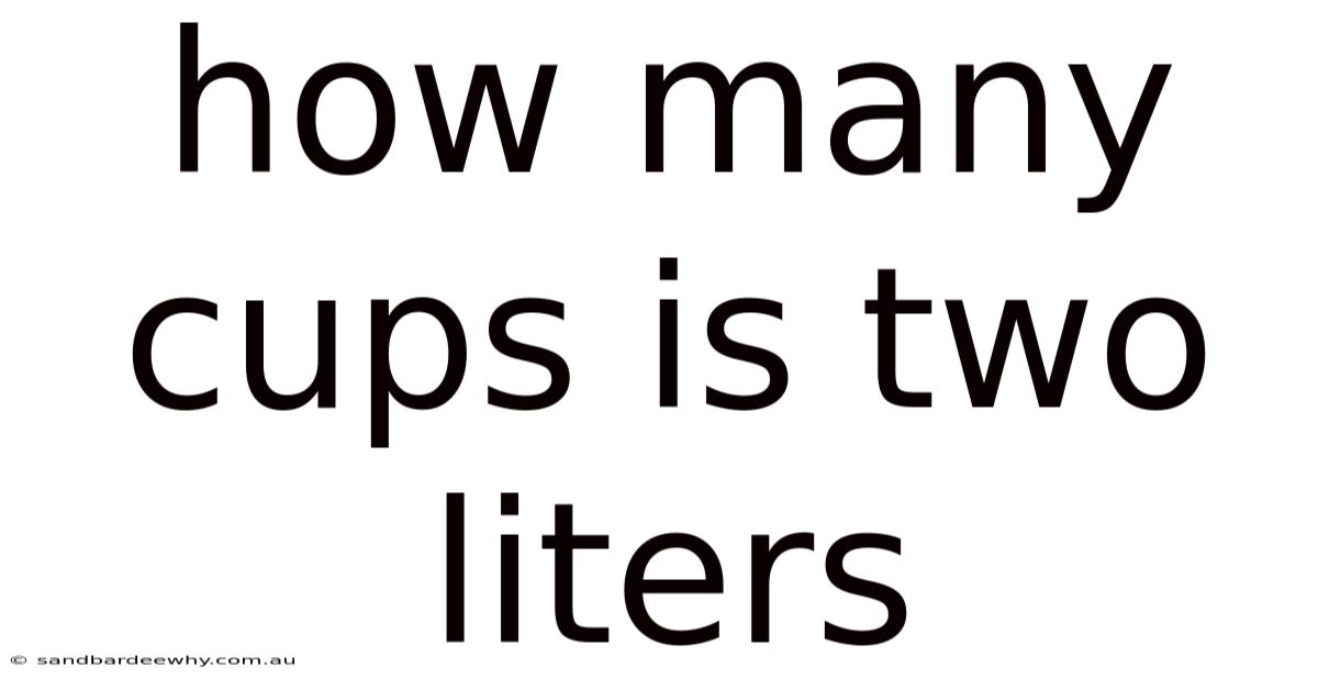 How Many Cups Is Two Liters