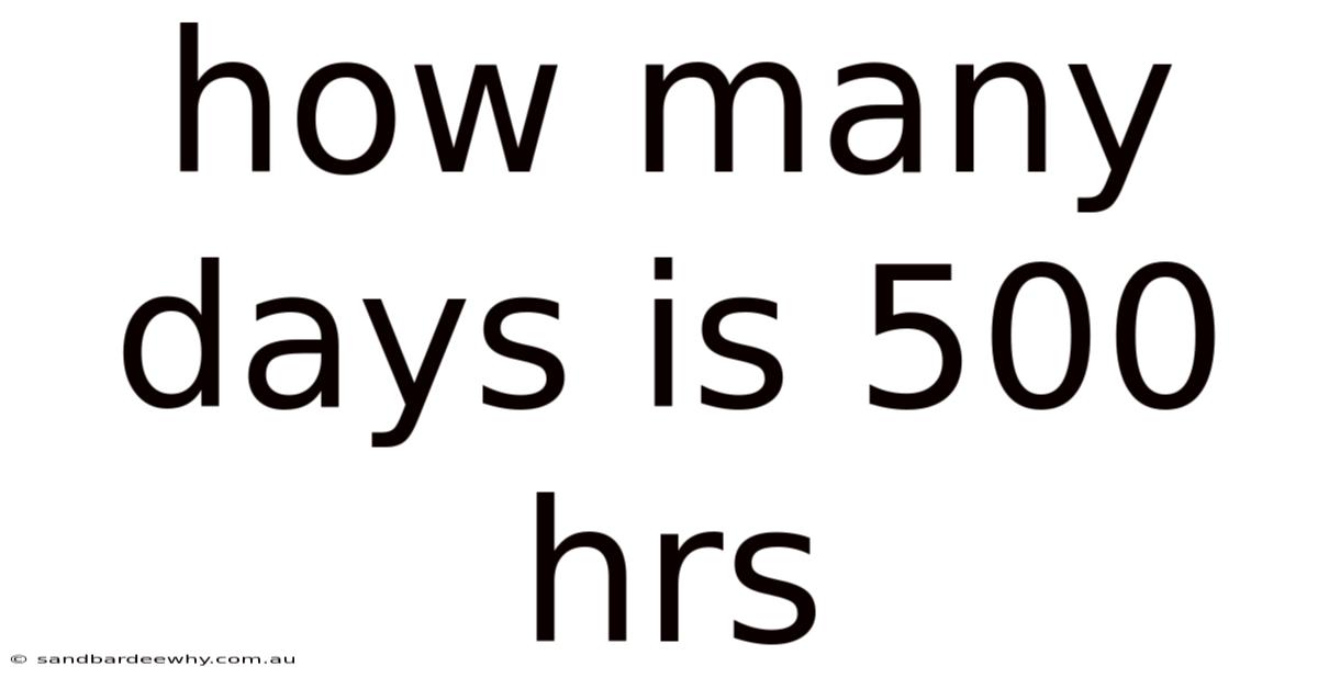 How Many Days Is 500 Hrs