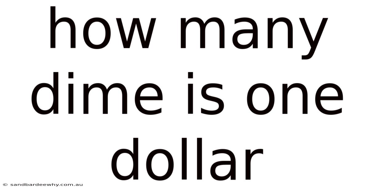 How Many Dime Is One Dollar