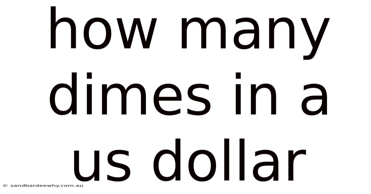 How Many Dimes In A Us Dollar