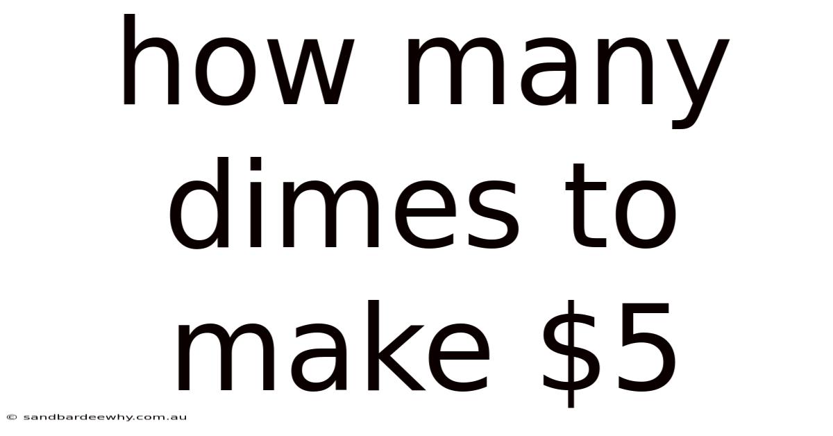 How Many Dimes To Make $5