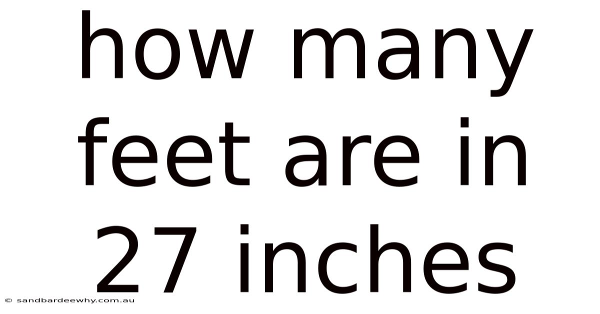 How Many Feet Are In 27 Inches
