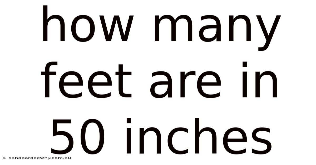 How Many Feet Are In 50 Inches
