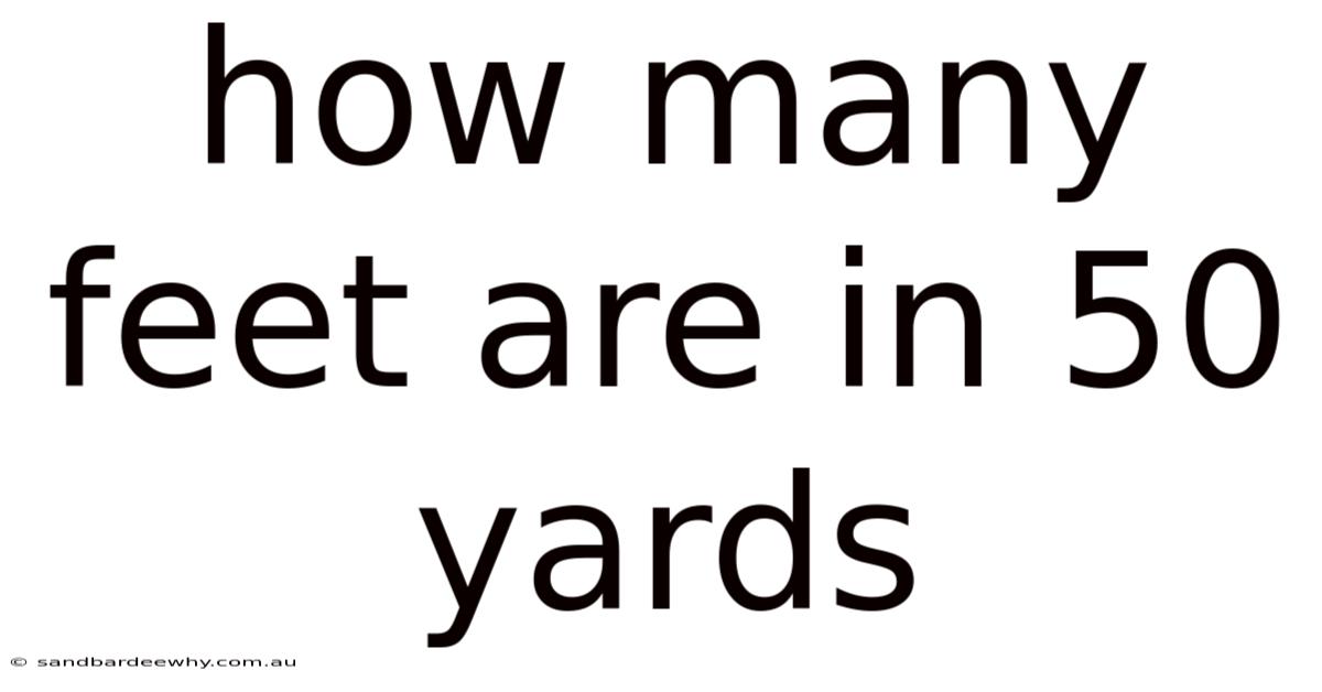 How Many Feet Are In 50 Yards