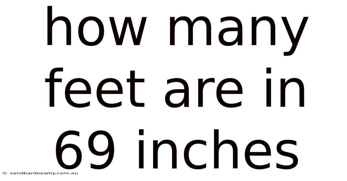 How Many Feet Are In 69 Inches