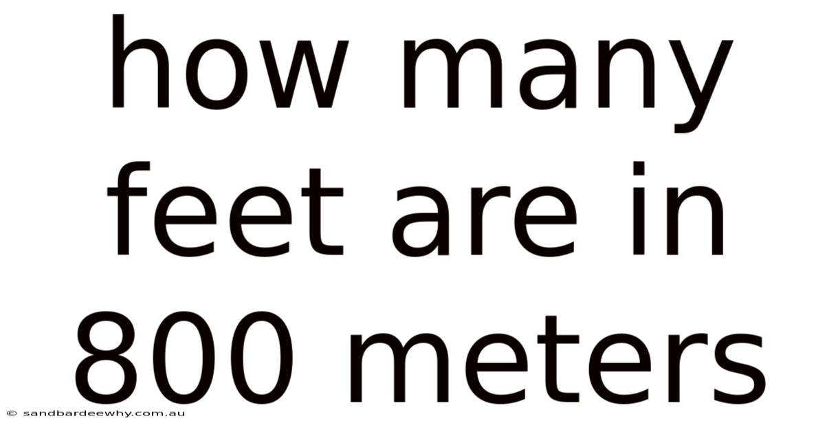 How Many Feet Are In 800 Meters