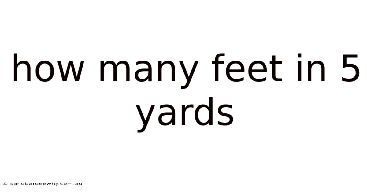How Many Feet In 5 Yards