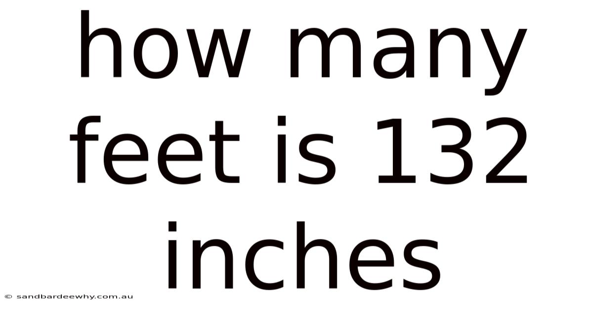 How Many Feet Is 132 Inches