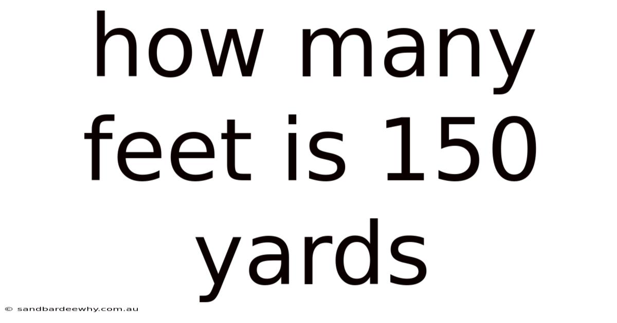 How Many Feet Is 150 Yards