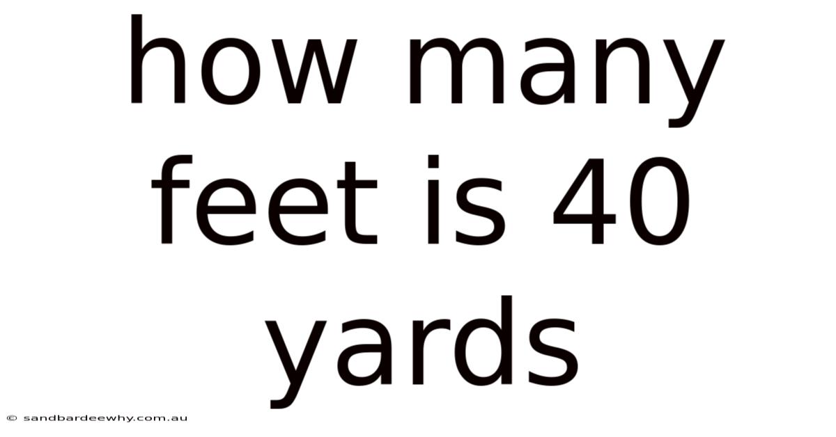 How Many Feet Is 40 Yards