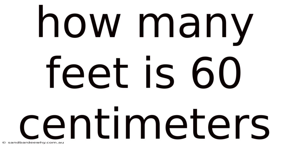 How Many Feet Is 60 Centimeters