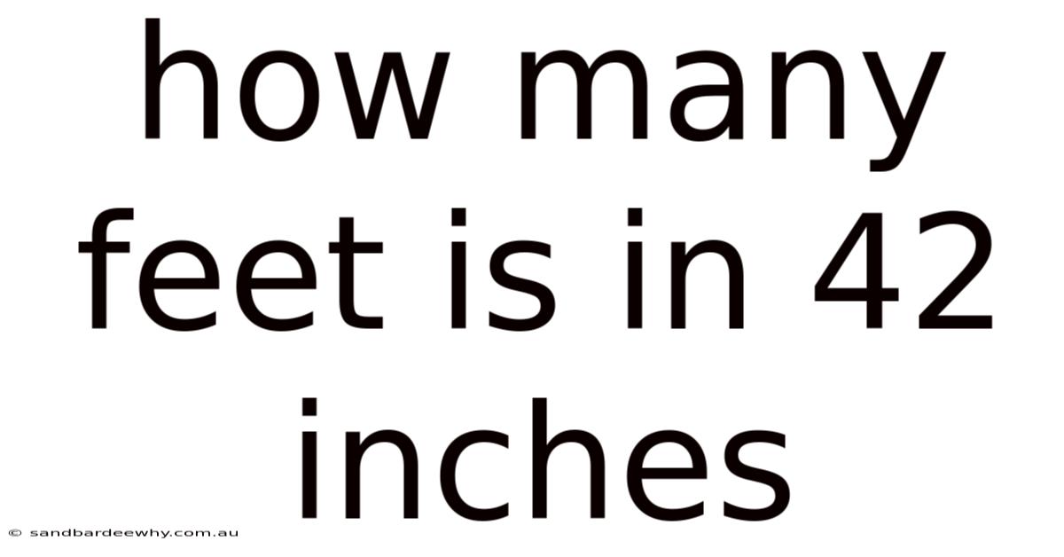 How Many Feet Is In 42 Inches