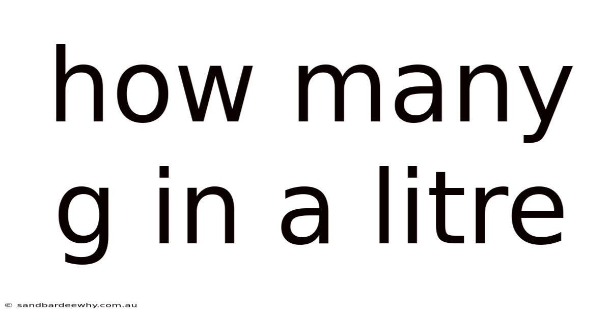 How Many G In A Litre