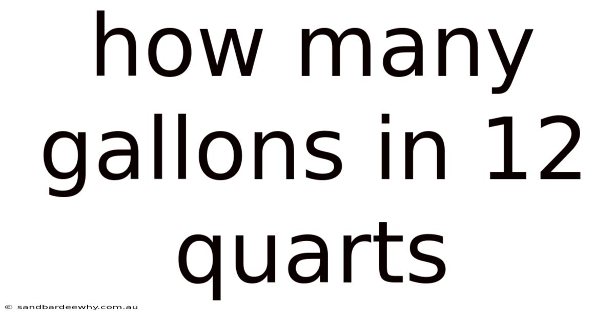 How Many Gallons In 12 Quarts