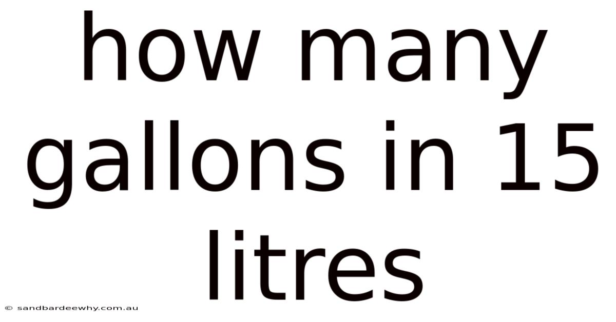 How Many Gallons In 15 Litres