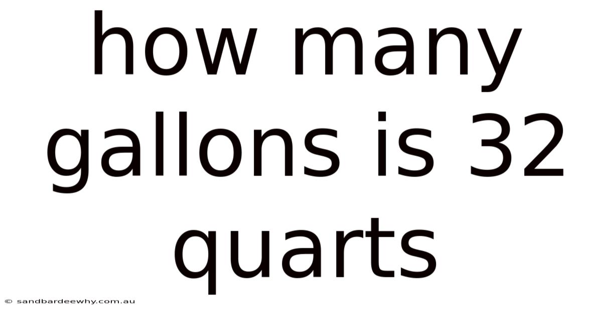 How Many Gallons Is 32 Quarts