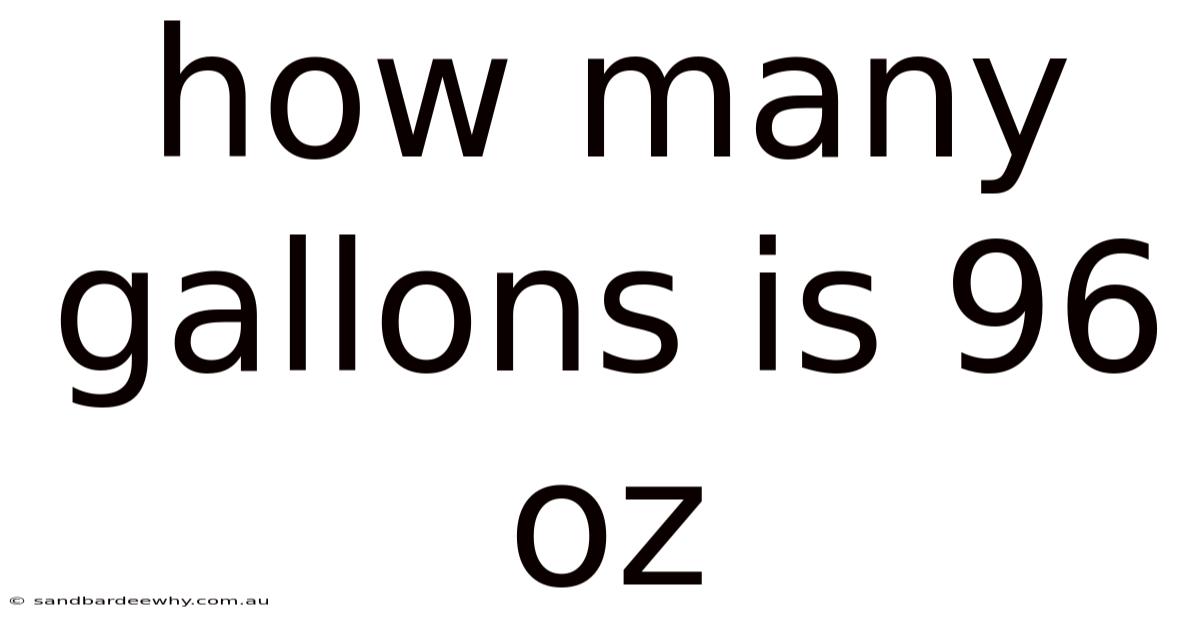 How Many Gallons Is 96 Oz