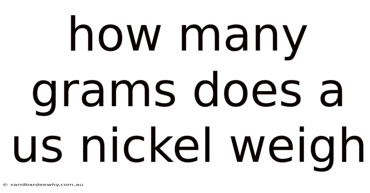 How Many Grams Does A Us Nickel Weigh