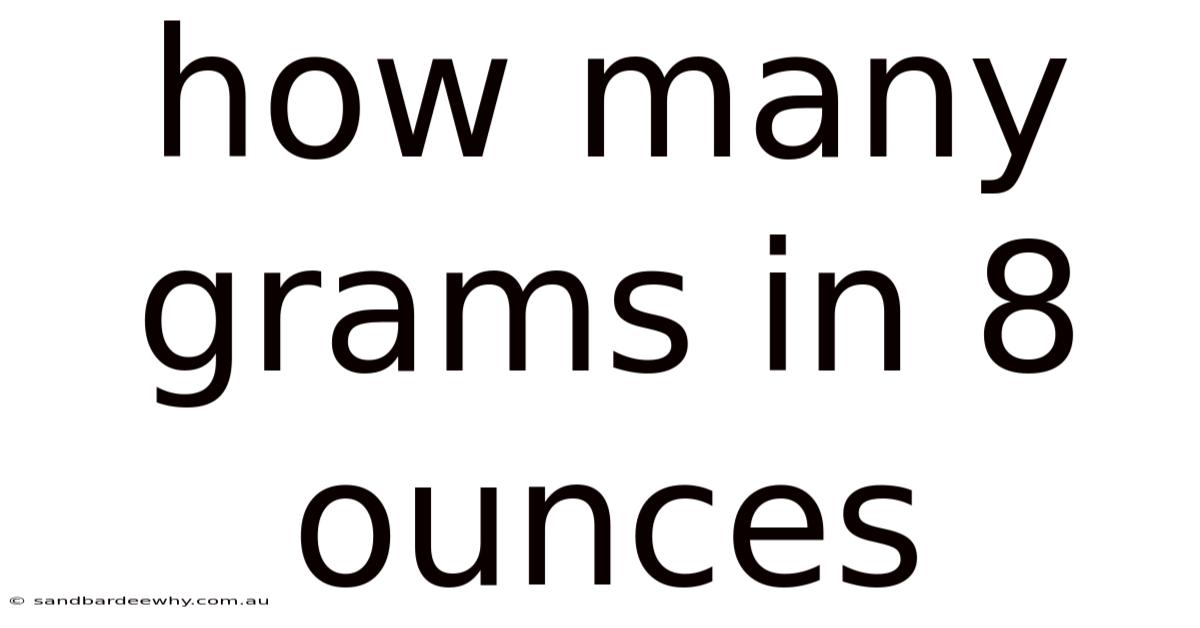 How Many Grams In 8 Ounces
