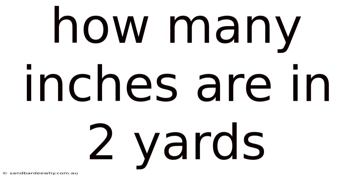 How Many Inches Are In 2 Yards