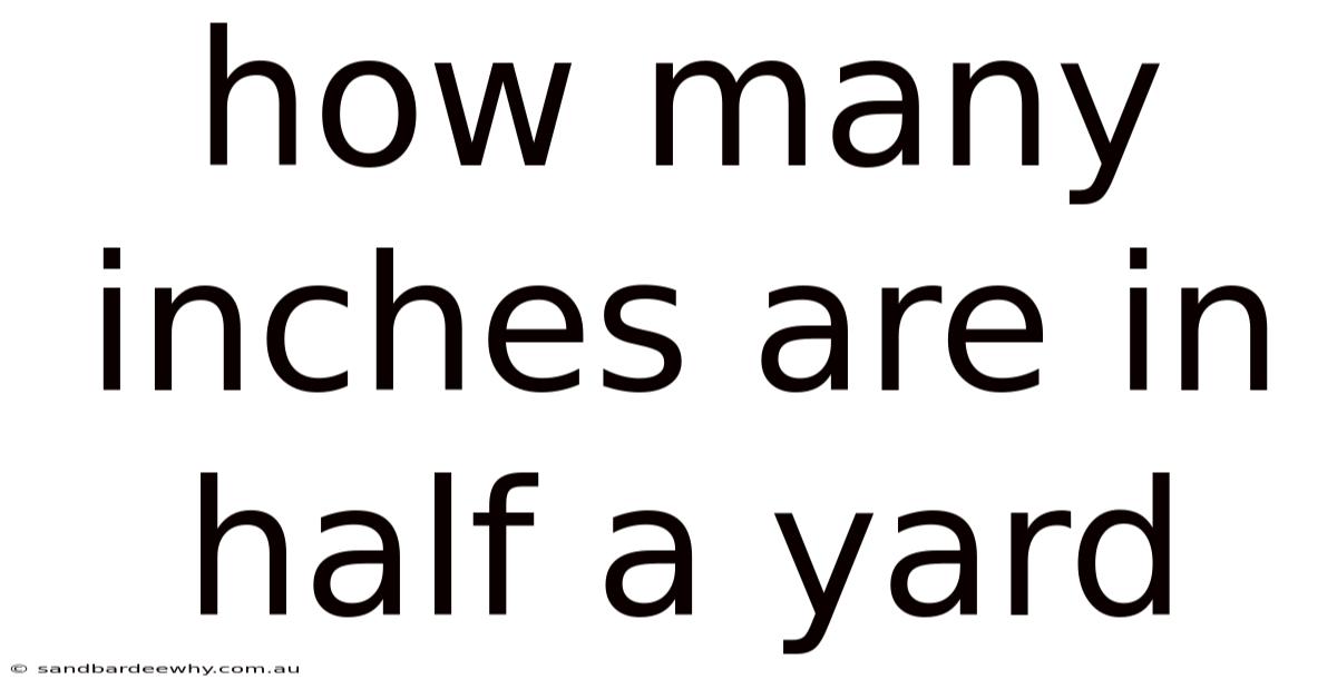 How Many Inches Are In Half A Yard