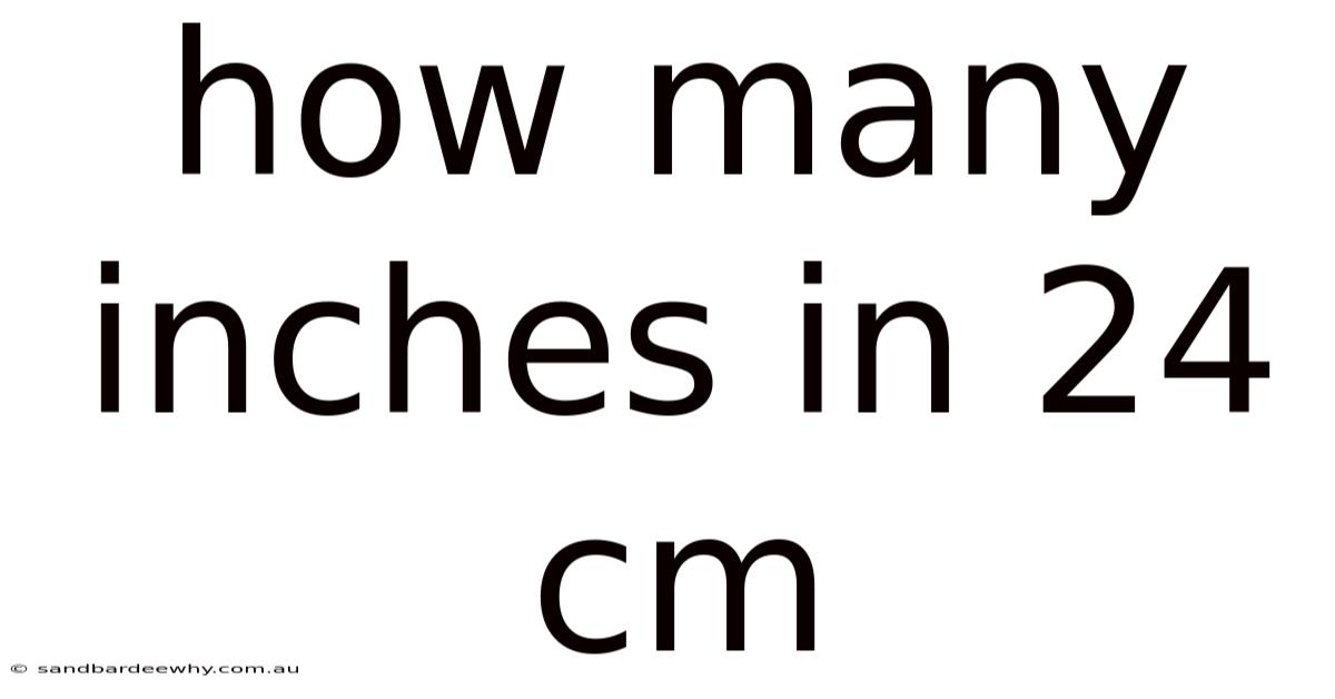 How Many Inches In 24 Cm
