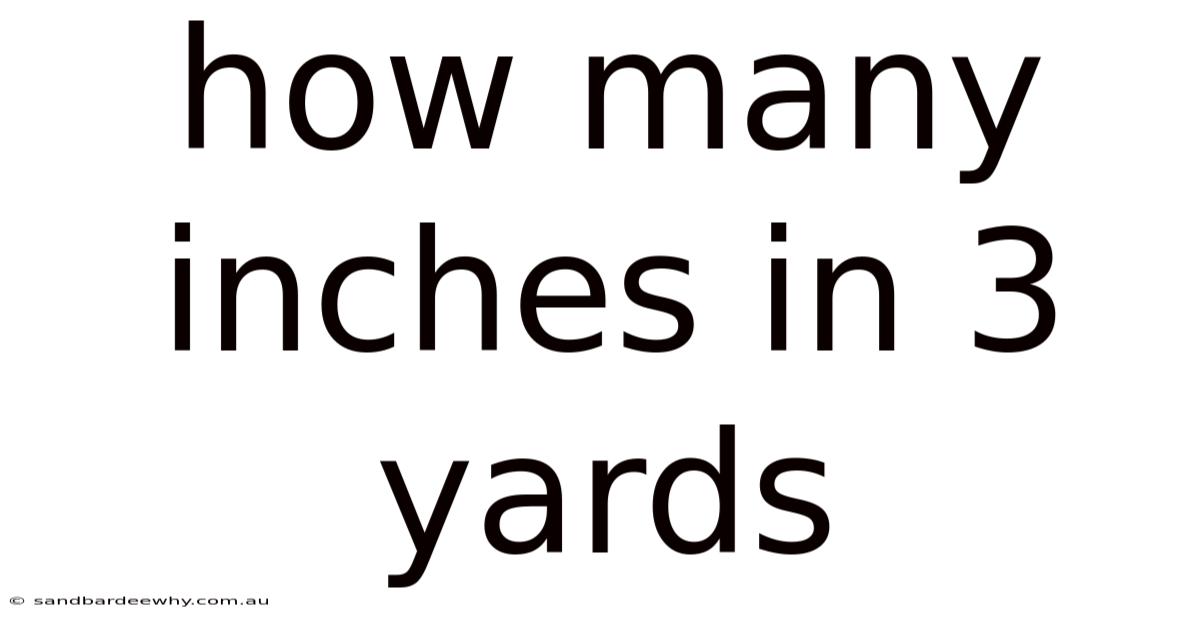 How Many Inches In 3 Yards
